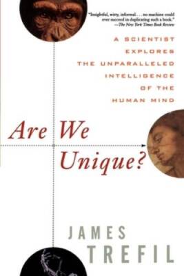 Are We Unique: A Scientist Explores the Unparalleled Intelligence of the  - GOOD