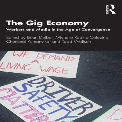 The Gig Economy Workers and Media in the Age of Convergence Taylo