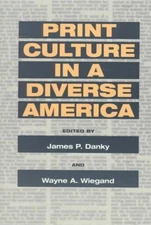 Print Culture in a Diverse America Paperback Wayne A. Wiegand
