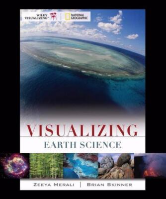Visualizing Earth Science by Merali, Zeeya, Skinner, Brian J.