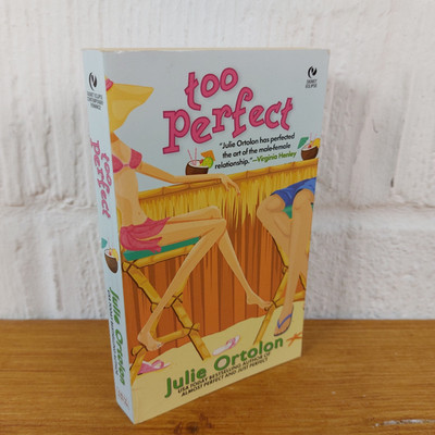 Too Perfect   Julie Ortolon