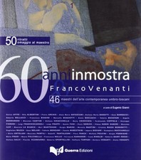 Sessant'Anni in Mostra. Franco Venanti e 46 Maestri dell'Arte Contemporanea Umbr