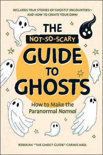 The Not-So-Scary Guide to Ghosts by Rebekah Carmichael - 9781507226377 - Image 7