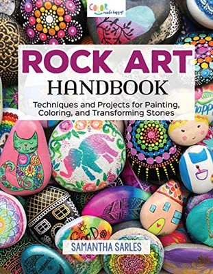 Rock Art Handbuch: Techniken und Projekte zum Malen, Ausmalen und Transformieren