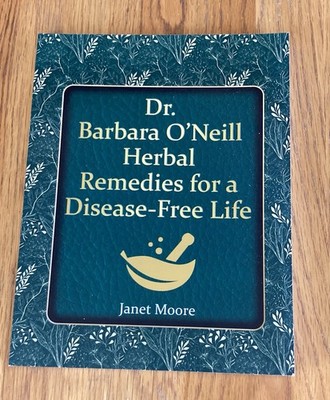 Dr. Barbara O'Neill Herbal Remedies for a Disease-Free Life. 2024 Paperback
