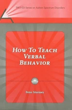 How to Teach Verbal Behavior (Pro-ed Series on Autism Spectrum Disorders)