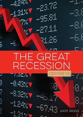 The Great Recession (Odysseys in Recent Events) By Riggs, Kate K