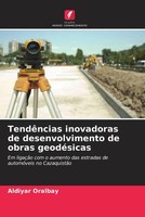 Aldiyar Oralbay | TendêNcias Inovadoras De Desenvolvimento De Obras GeodéSicas