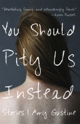 You Should Pity Us Instead - Paperback By Gustine, Amy - GOOD