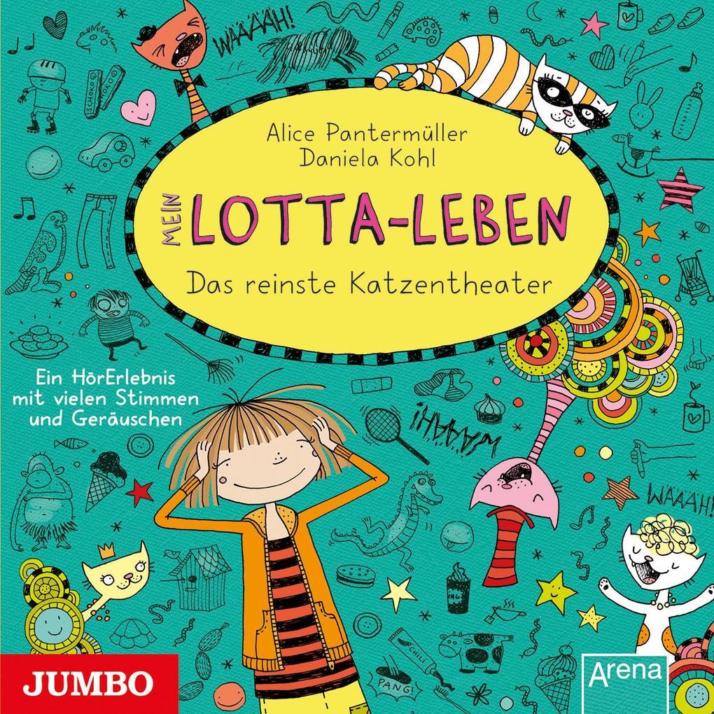 Mein Lotta-leben 09. Das Reinste Katzentheater | Alice Pantermüller |