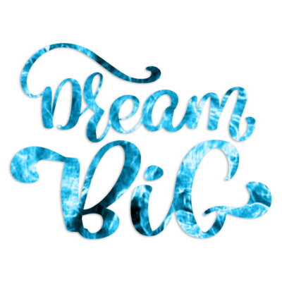 Dream Big - Vinyl Decal Sticker - Multiple Patterns & Sizes - ebn6255
