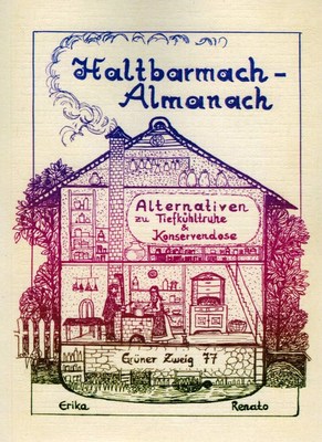 Haltbarmach-Almanach - Alternativen zu Tiefkühltruhe & Koserve, Obst und Gemüse