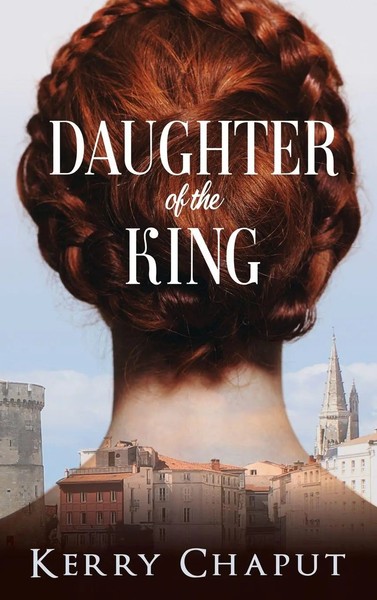 Kerry Chaput | Daughter Of The King | Buch | Englisch (2021) | Defying The Crown-image