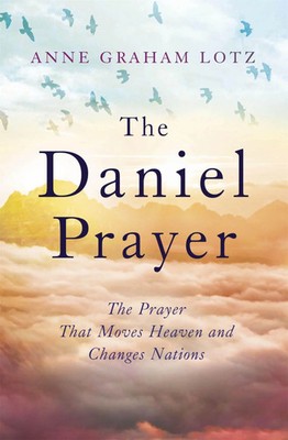 The Daniel Prayer | Anne Graham Lotz | Englisch | Taschenbuch | 2017