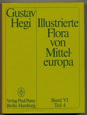 1987 Hegi: Illlustrierte Flora von MItteleuorpa. Band VI Angiospermae Dicotyl..
