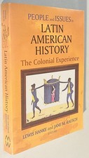 People And Issues in Latin American History: The Colonial Experience: Sources ..