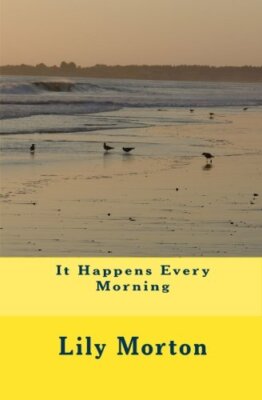 It Happens Every Morning By Lily Morton