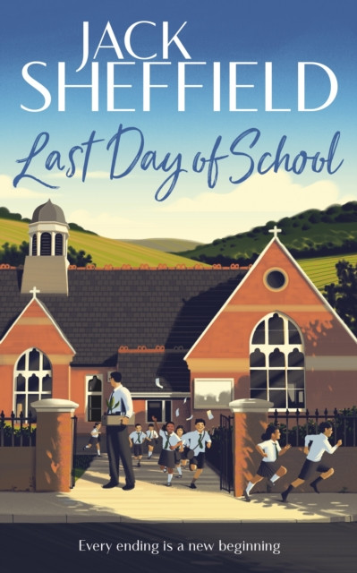 Last Day of School by Jack Sheffield (Paperback Book)