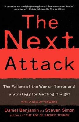 The Next Attack: The Failure - Paperback, by Benjamin Daniel; Simon - Very Good