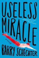 Barry Schechter | Useless Miracle | Taschenbuch | Englisch (2021)