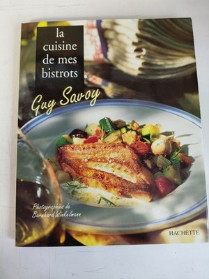 la cuisine de mes bistrots, by Guy Savoy, Hachette Pratique, Signed