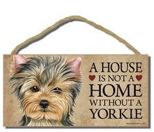 Yorkie Ver 2 A House is Not a Home Without a Yorkie 10 x 5 Dog Sign