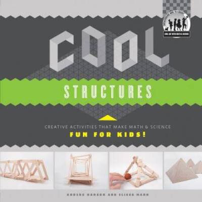 Cool Structures: Creative Activities That Make Math  Science Fun for Kid - GOOD