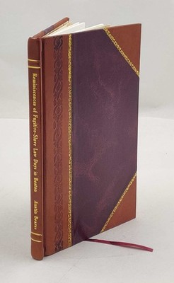 Reminiscences of fugitive-slave law days in Boston 1880 by Bears [Leather Bound]