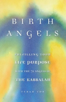 Birth Angels: Fulfilling Your Life Purpose... by Cox, Terah Paperback / softback