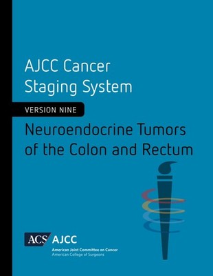 AJCC Cancer Staging System: Neuroendocrine Tumors of the Colon and Rectum (Versi