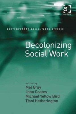 Decolonizing Social Work by Mel Gray (English) Hardcover Book