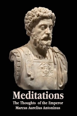 Marcus Aurelius Meditations - The Thoughts of the Emperor Marcus A (Taschenbuch)