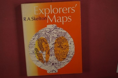 436417 R A Skelton EXPLORERS' MAPS Spring Books Chapters in the Cartographic