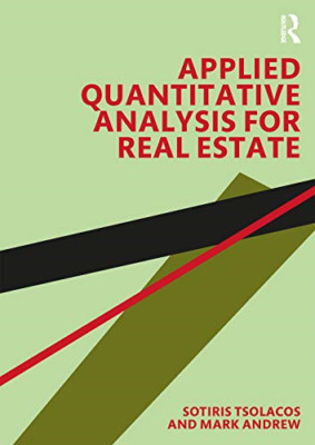 Applied Quantitative Analysis for Real Estate -  NEW Sotiris Tsolaco 2020