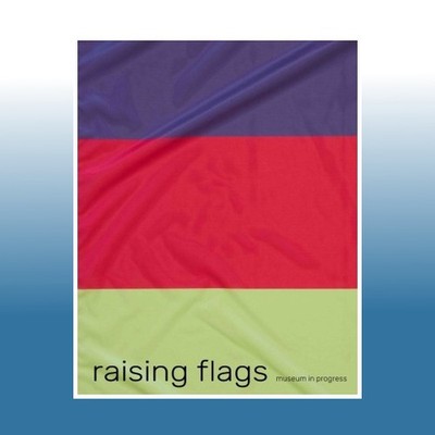 Raising Flags. Signale der Kunst in öffentlichen Räumen / Signals of Art in ...