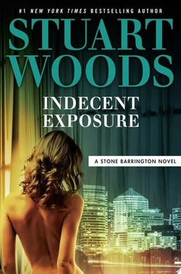 Indecent Exposure (A Stone Barrington Novel) by Woods, Stuart, Acceptable Book