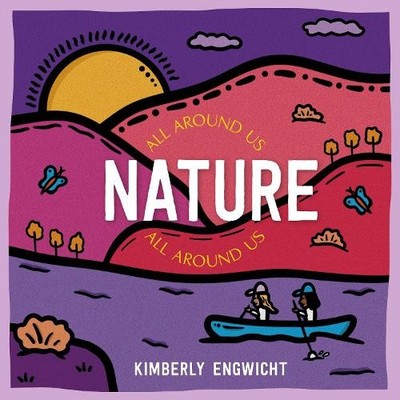 Kimberly Engwicht Nature All Around Us (Kartonbuch) All Around Us (US IMPORT)