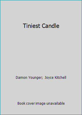 Tiniest Candle by Damon Younger;  Joyce Kitchell