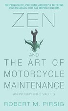 Zen and the Art of Motorcycle Maintenance: An...