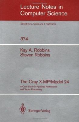 Cray X-Mp/Model 24 : A Case Study in Pipelined Architecture and Vector Proces...