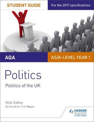 AQA AS/A-level Politics Student Guide 2: Politics of the UK by Nick Gallop