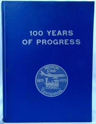 Preston Iowa 100 Years of Progress 1970 Jackson County Genealogy History Photos 