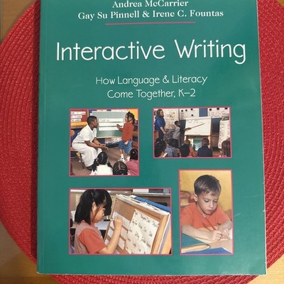 Interactive Writing: How Language & Literacy Come Together, K-2 McCarrier 2000