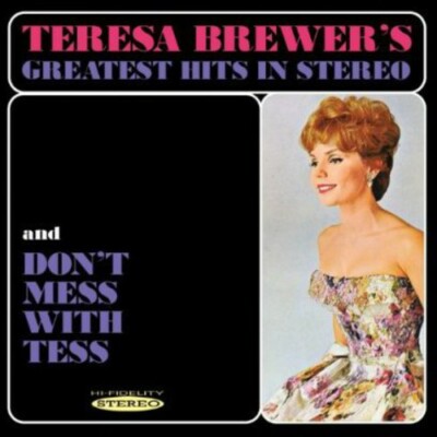 Teresa Brewer - Greatest Hits in Stereo & Dont Mess with Tess [New CD]