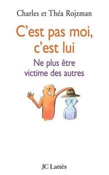 Cest pas moi, cest lui : Ne plus être victime des autr... | Buch | Zustand gut