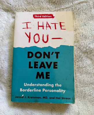 I Hate You--Don't Leave Me by Jerold J. Kreisman & Hal Straus PB 3rd Ed