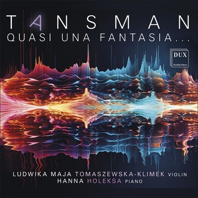 Ludwika Maja Tomasze - Tansman: Quasi una fantasia  [New CD]