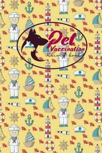 Pet Vaccination Record Book: Pet Vaccination Log, Vaccination Schedule