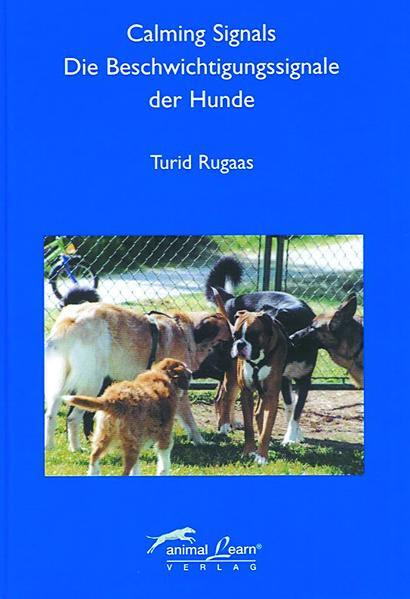 Calming Signals - Die Beschwichtigungssignale Der Hunde | Turid Rugaas