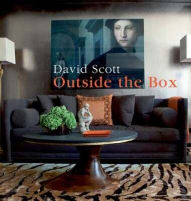 Outside the Box: An Interior Designer's Innovative Approach by Dr. Scott, David